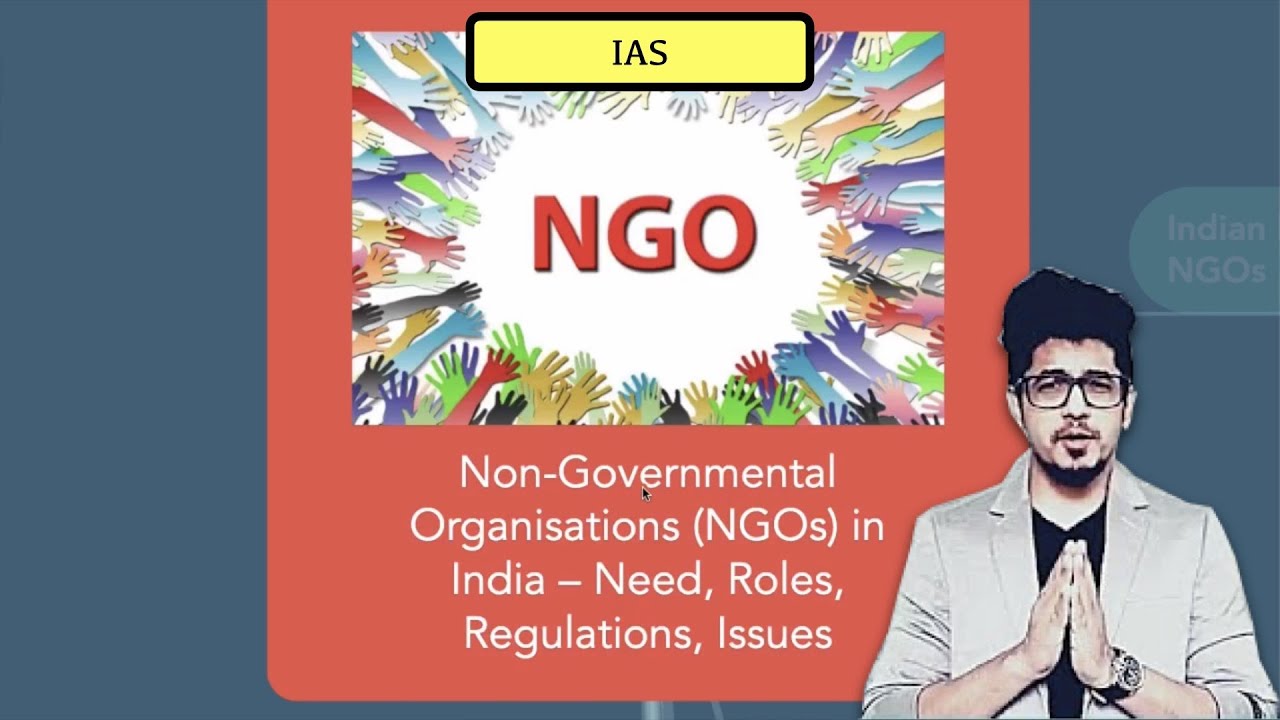 What are Non-Governmental Organisations (NGOs)? | Need, Roles, Issues in India | #UPSC