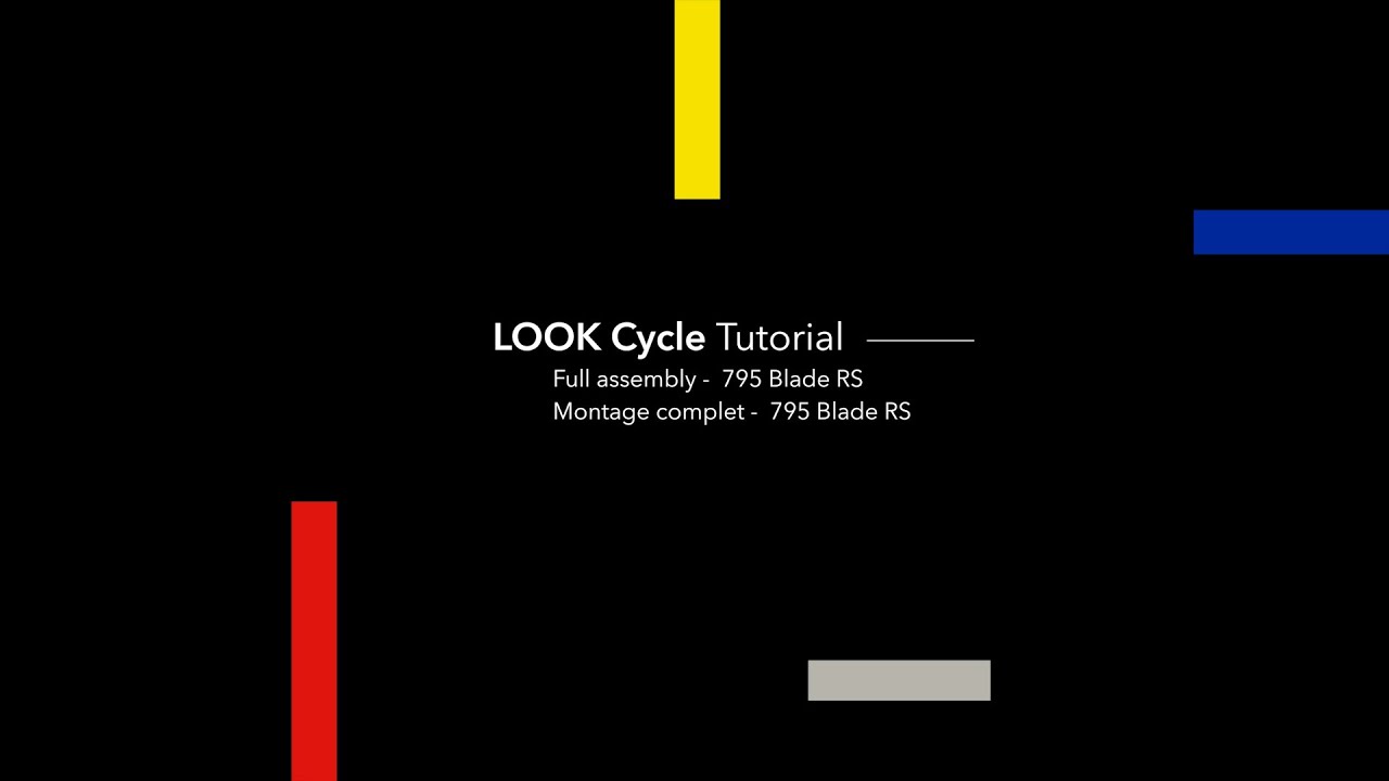 LOOK Cycle Tutorial - 795 Blade RS Full Assembly (EN & FR)
