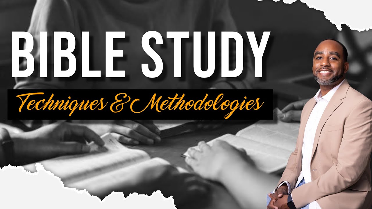 Bible Study Techniques and Methodologies - Part II