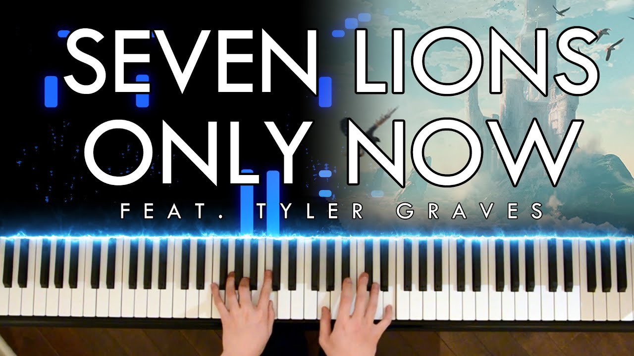 Seven Lions - Only Now (feat. Tyler Graves) (Piano Cover | Sheet Music)