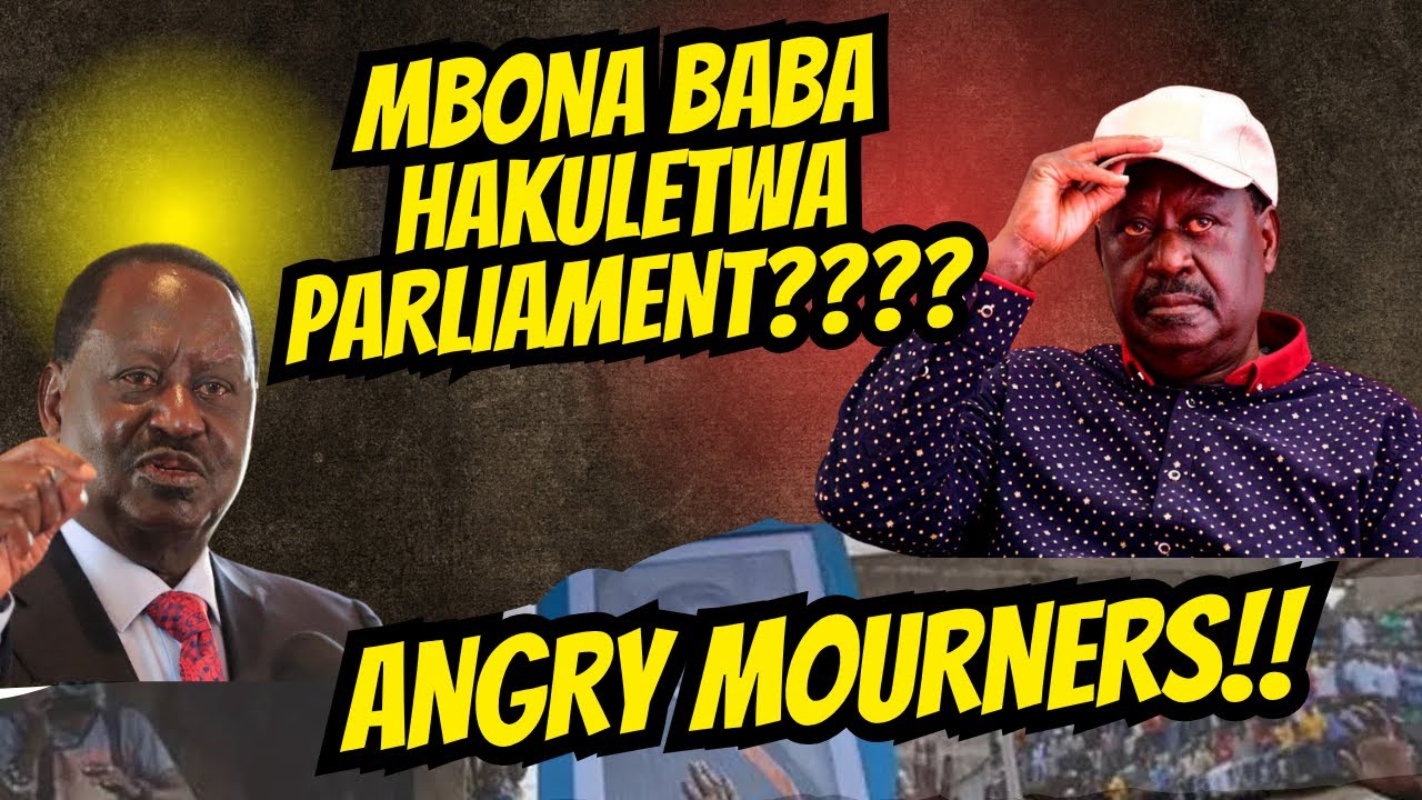 Raila Amolo's Body Was Not Taken To Parliament? Mbona Mwili Ya Baba Haikuletwa Bunge? Angry Mourners