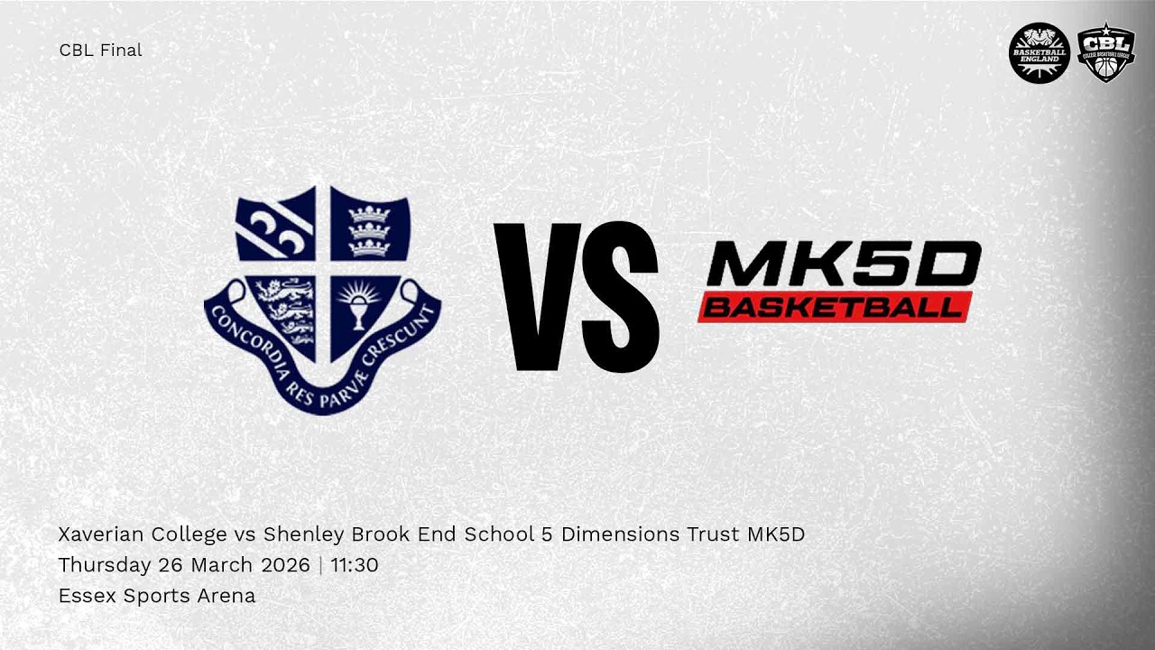 CBL Playoff Final 2026: Xaverian College v Shenley Brook End School MK5D - 26.03.26