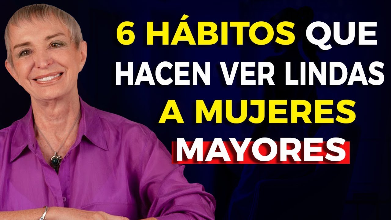 6 Hábitos Que Hacen IRRESISTIBLE a una MUJER MAYOR | Nilda Chiaraviglio