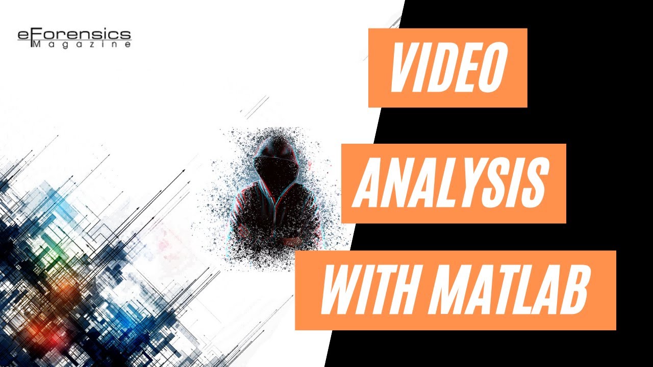 Video Analysis in MatLab | Video Forensics Tutorial | eForensics