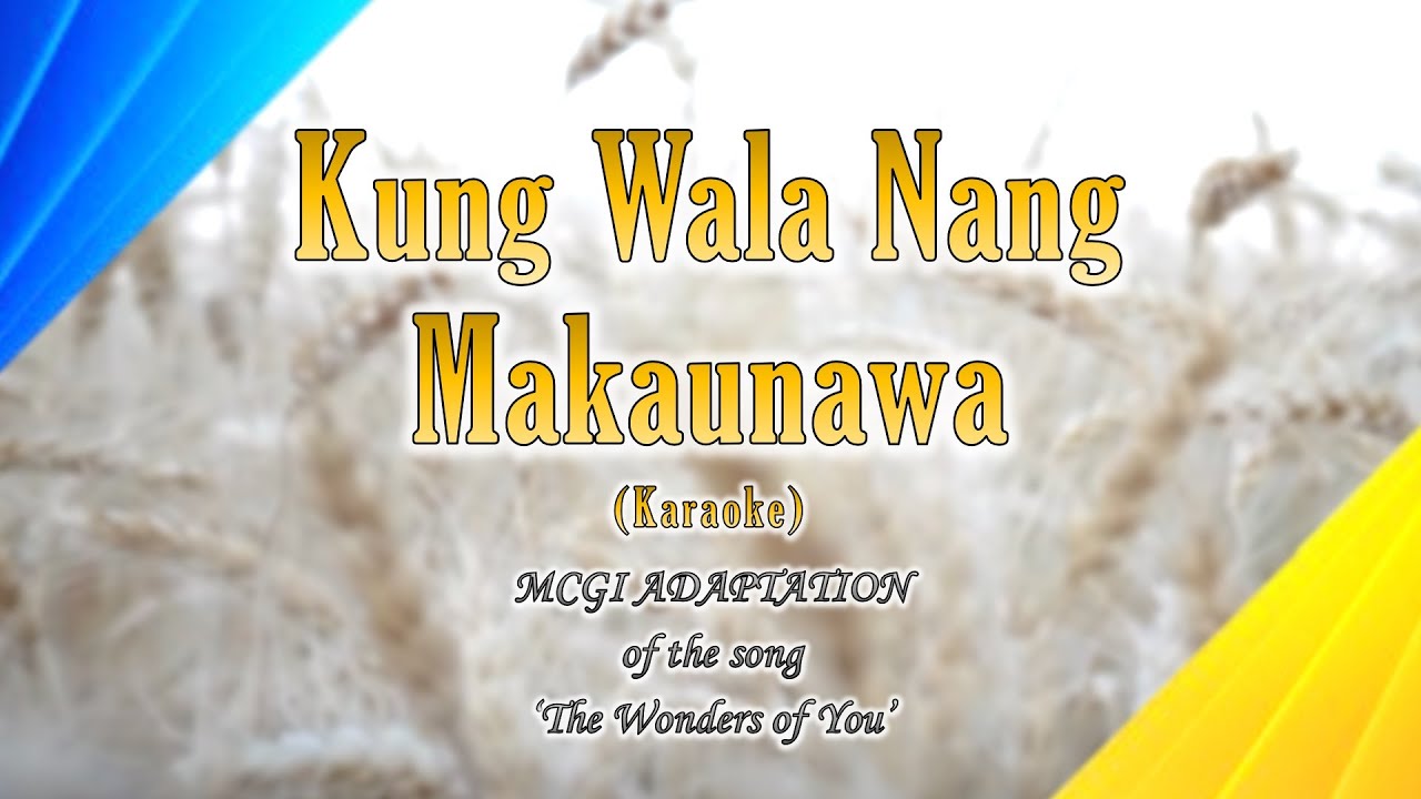 KUNG WALA NANG MAKAUNAWA | The Wonder Of You #MCGI #adaptation | Minus 1 Karaoke | Awit Kapatid (AK)