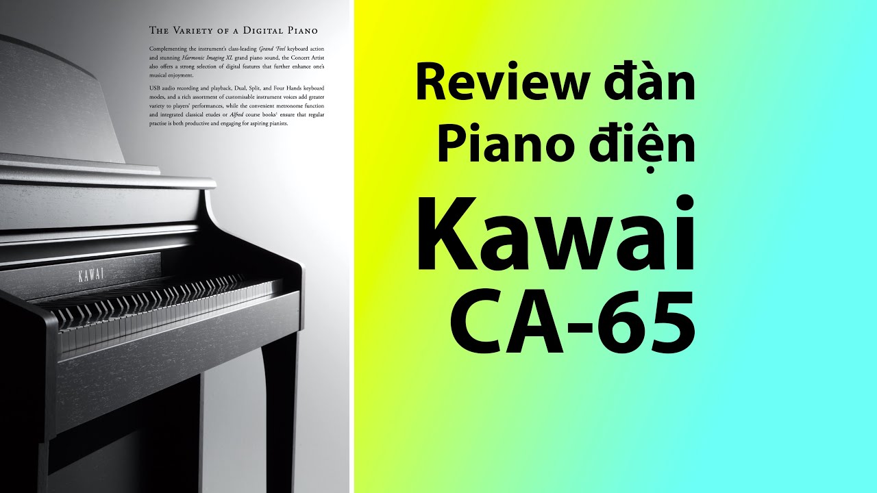 Review đ&agrave;n piano điện KAWAI CA65  ✅ Piano điện cũ