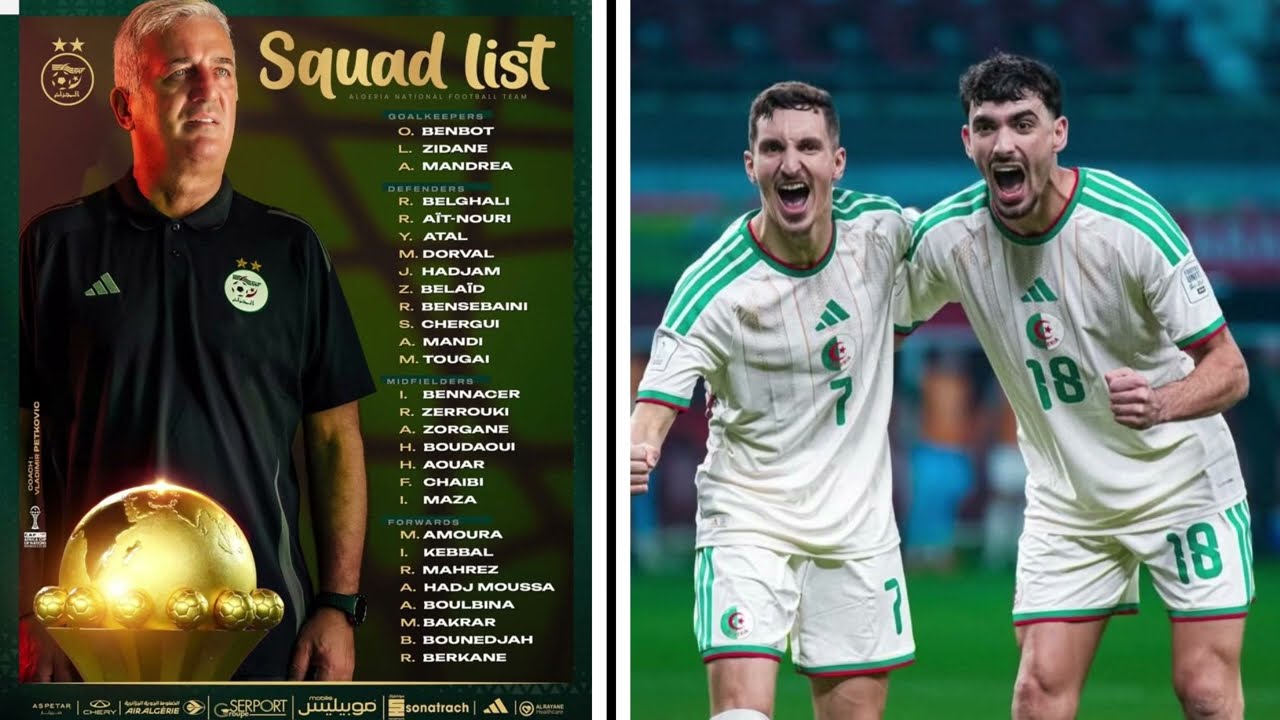 🔥La Liste Choc De L’Algérie Pour La Can 2025 🇩🇿