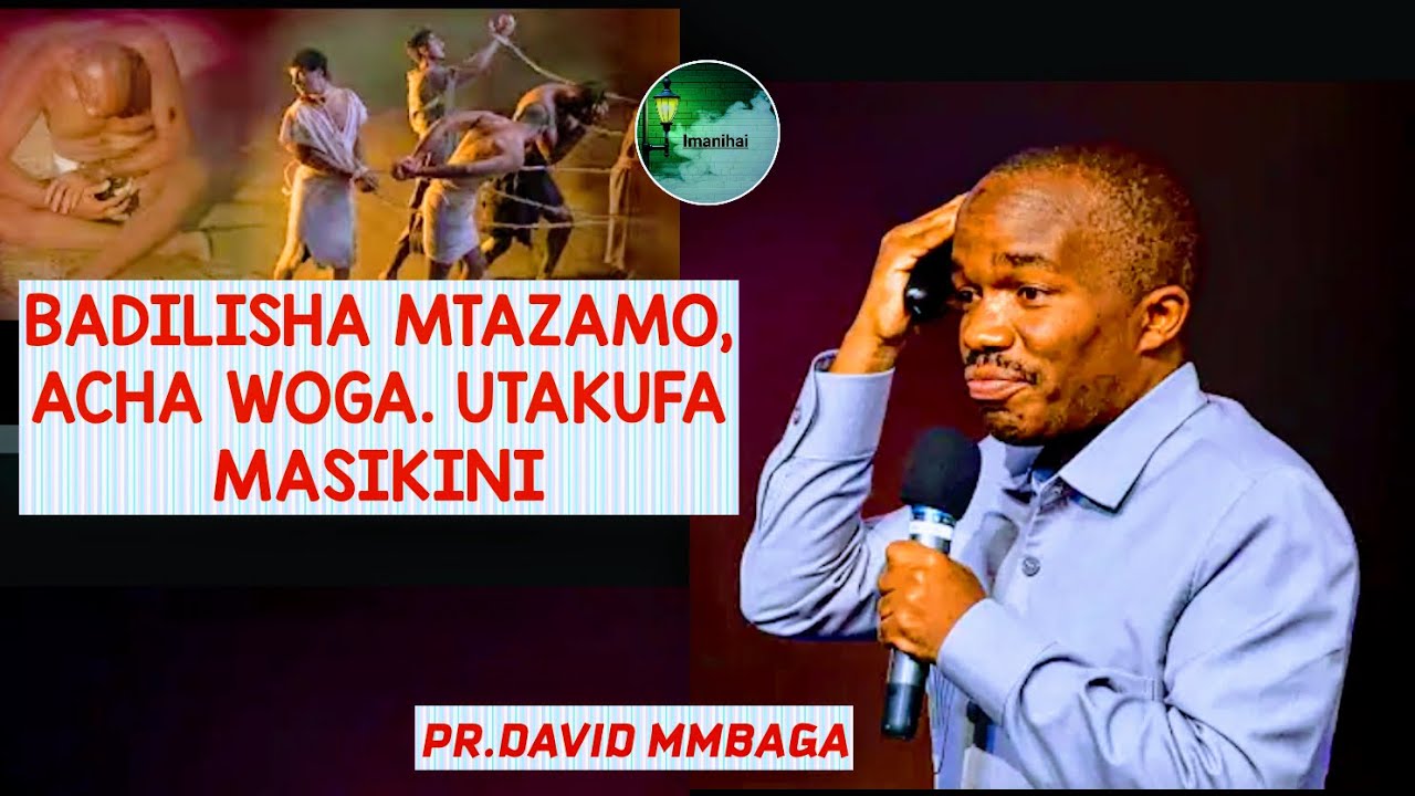 TAREHE::2_2_2026::BADILISHA MTAZAMO, ACHA WOGA UTAKUFA MASIKINI NI WAKATI WAKO || PR.DAVID MMBAGA.