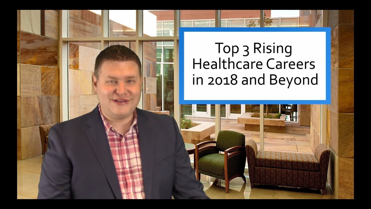 OTM: Top 3 Rising Healthcare Careers in 2018 and Beyond