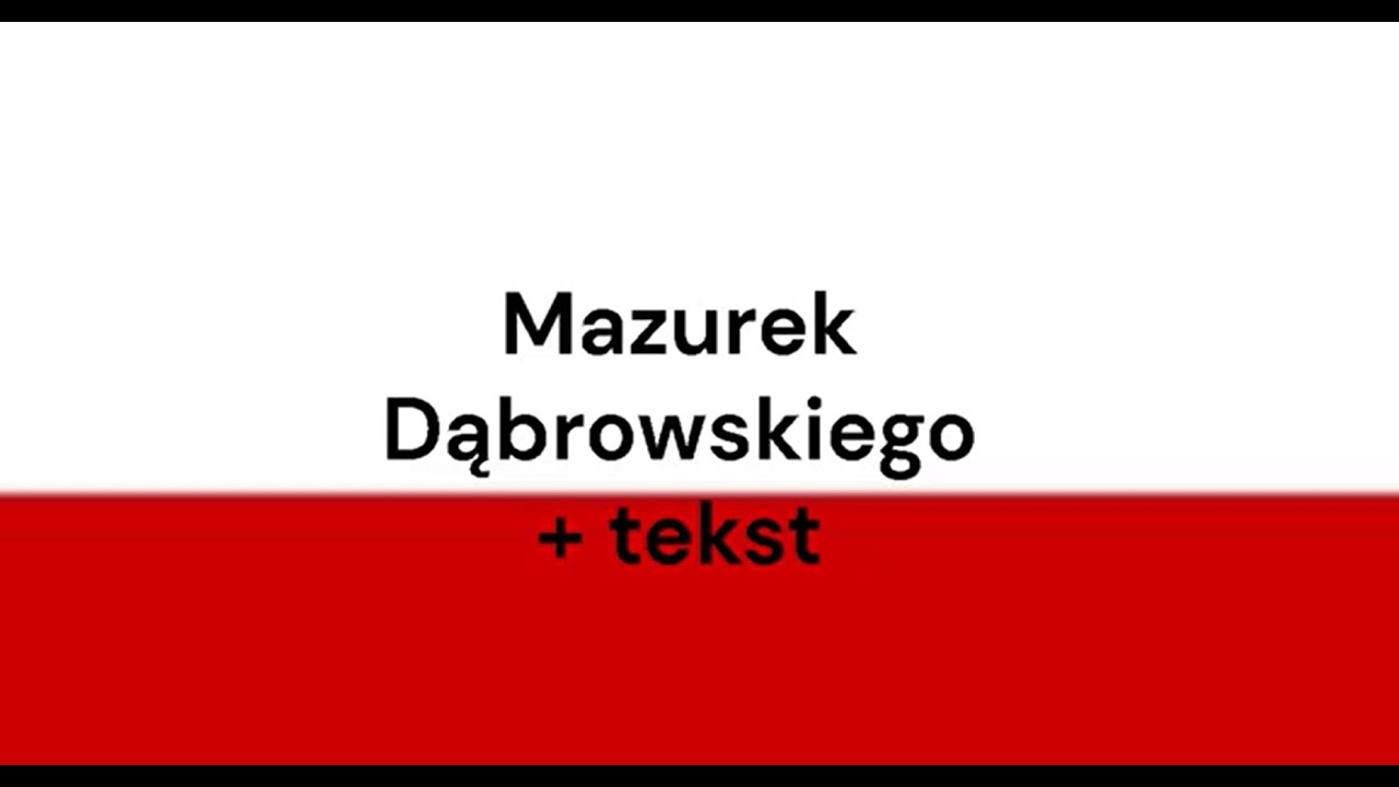 🇵🇱 Mazurek Dąbrowskiego + tekst 🇵🇱