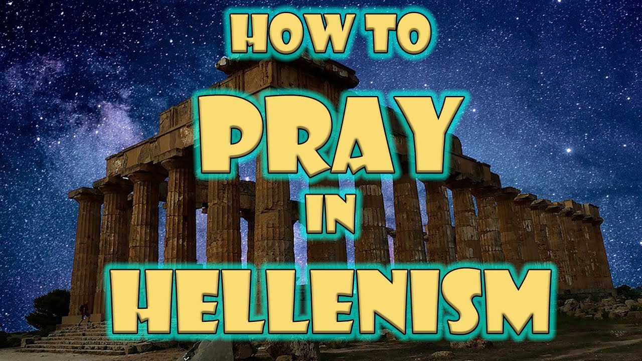 How To Pray in Hellenism (Expanded!)