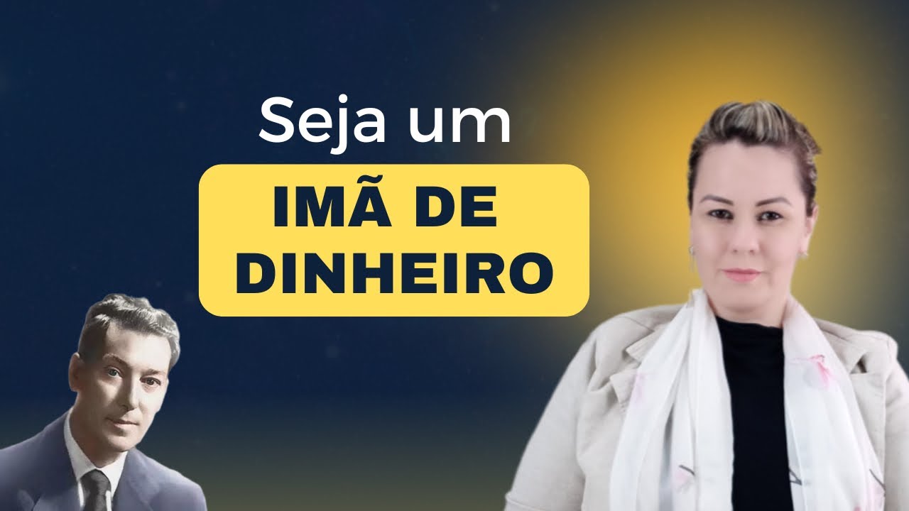 ESSA É A ÚNICA MANEIRA DE SER UM IMÃ DE DINHEIRO - NEVILLE GODDARD