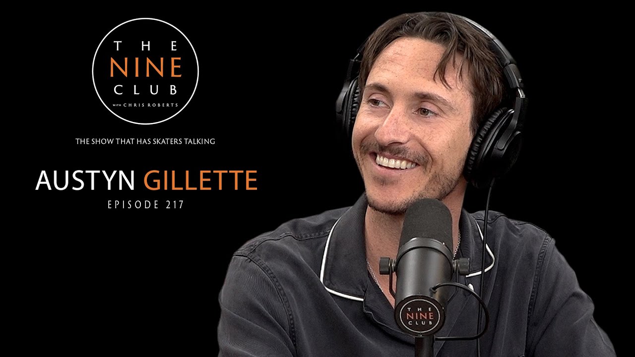 Austyn Gillette | The Nine Club With Chris Roberts - Episode 217