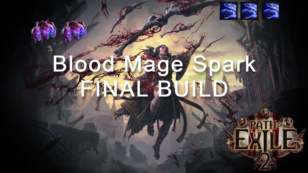 PoE 2 Spark Blood Mage w/ Choir &ndash; Final Endgame Build 0.4