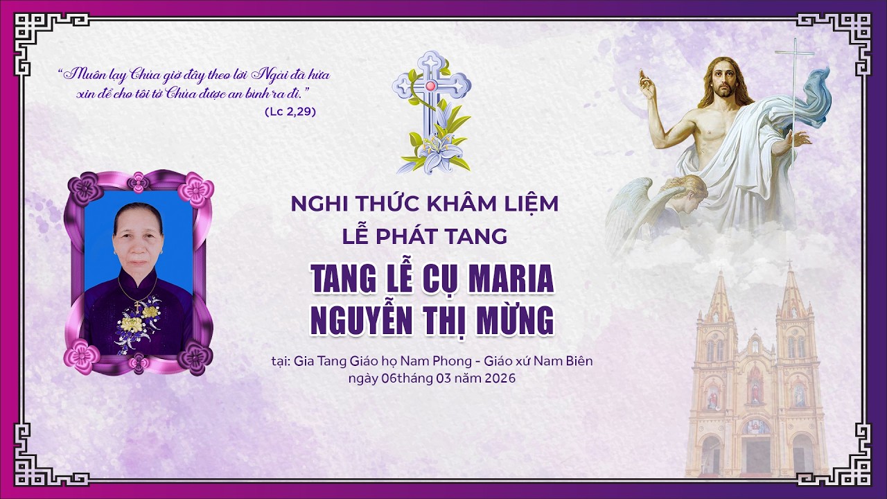 NGHI THỨC KHÂM LIỆM - LỄ PHÁT TANG | TANG LỄ CỤ MARIA NGUYỄN THỊ MỪNG | GIÁO HỌ NAM PHONG .