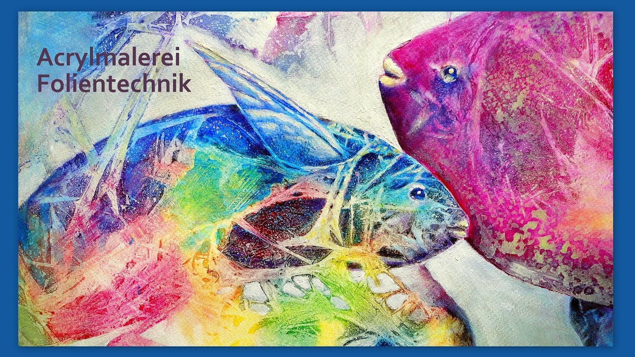 Acryl Techniken Folientechnik Negativmalerei Alkohol Tropfen Acrylic Painting Techniques