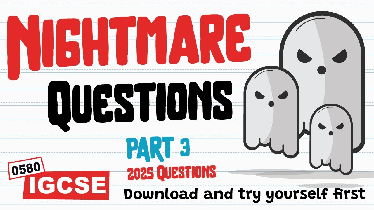 Nightmare Questions from 2025 IGCSE past papers (Part 3)
