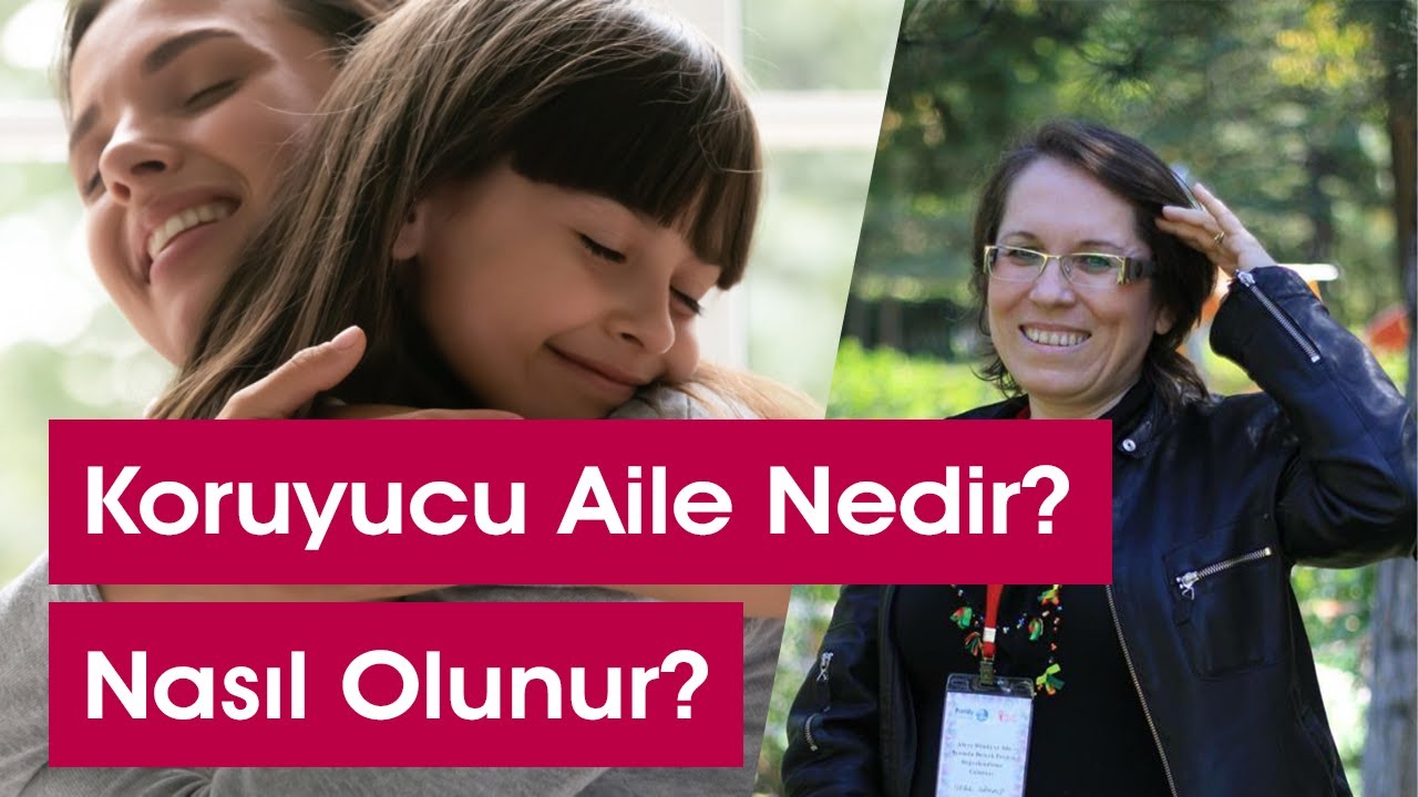 Koruyucu Aile Nedir? Nasıl Olunur?