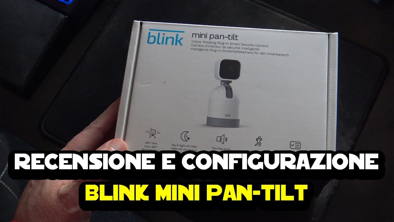 Blink Mini pan-tilt - Unboxing, recensione e configurazione