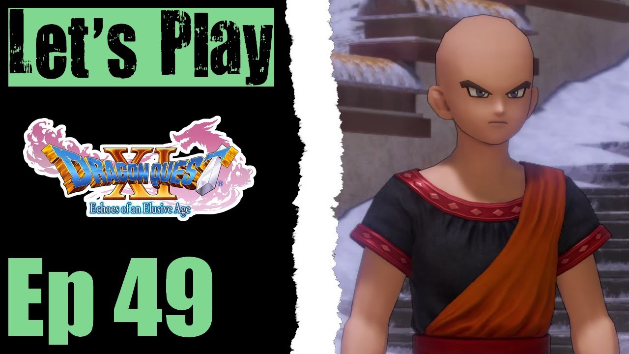 Let's Play Dragon Quest XI - 49 Back With A Vengeance