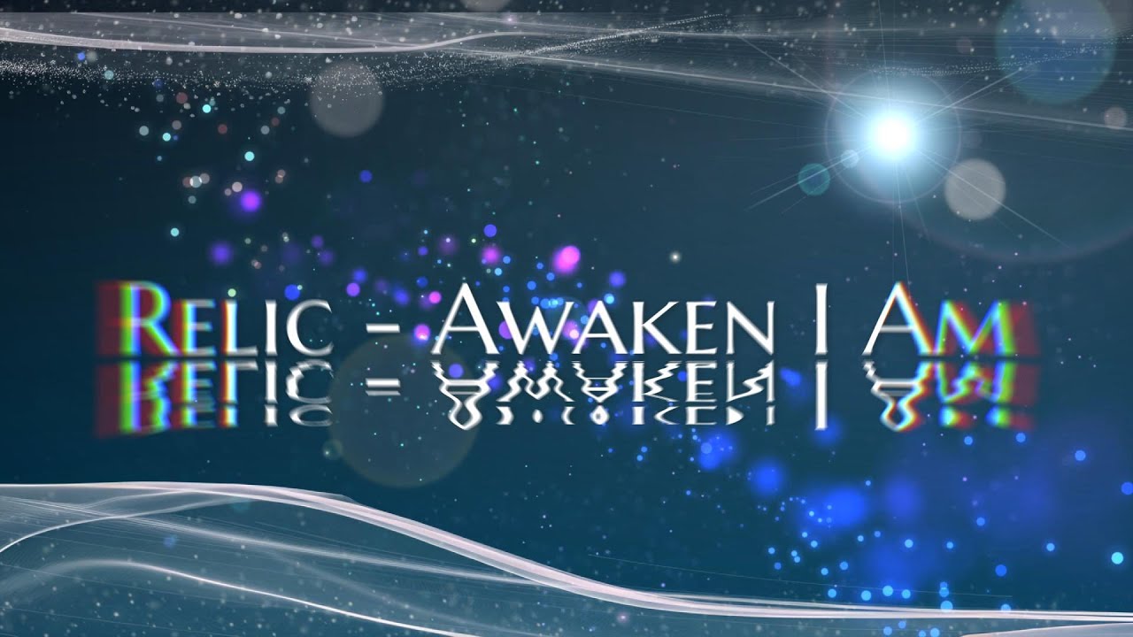 Awaken I Am - Relic [Lyrics]