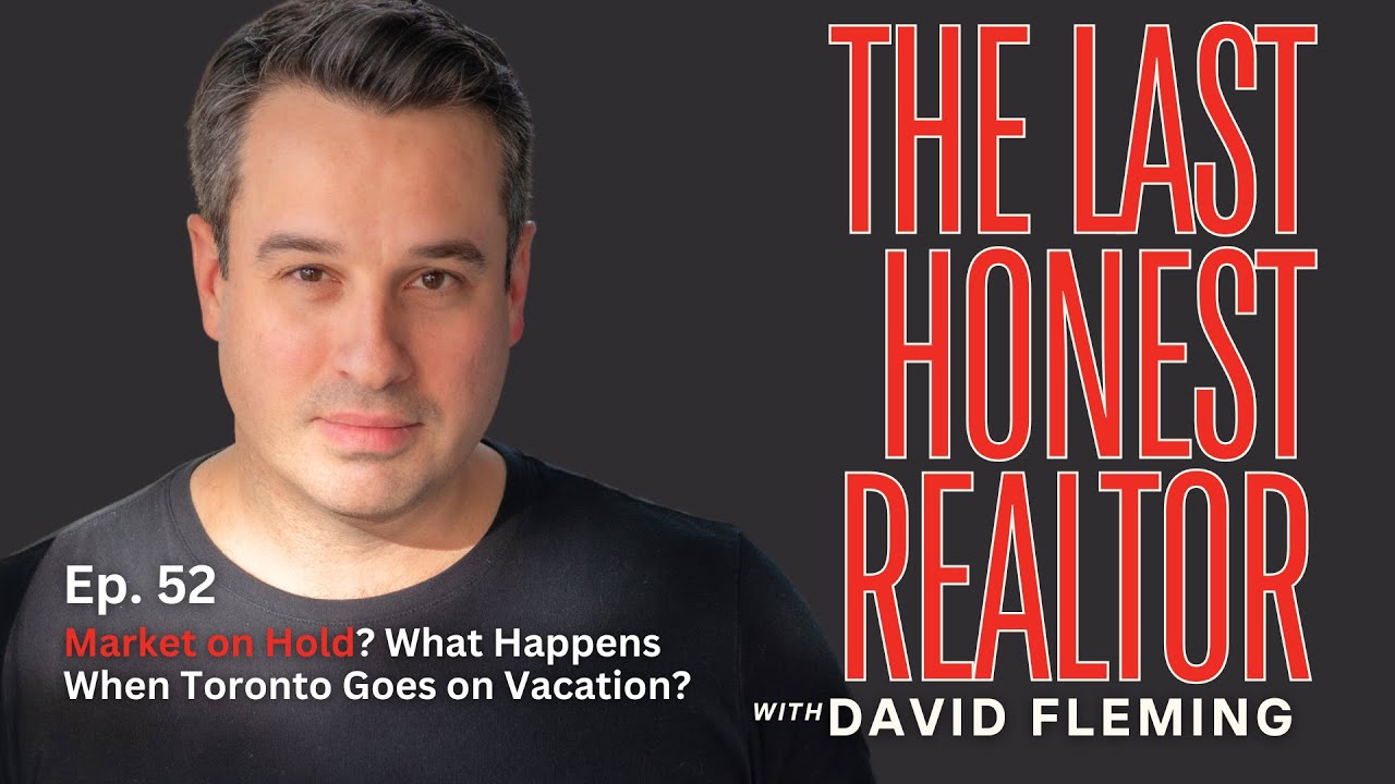 Market on Hold? What Happens When Toronto Goes on Vacation | The Last Honest Realtor