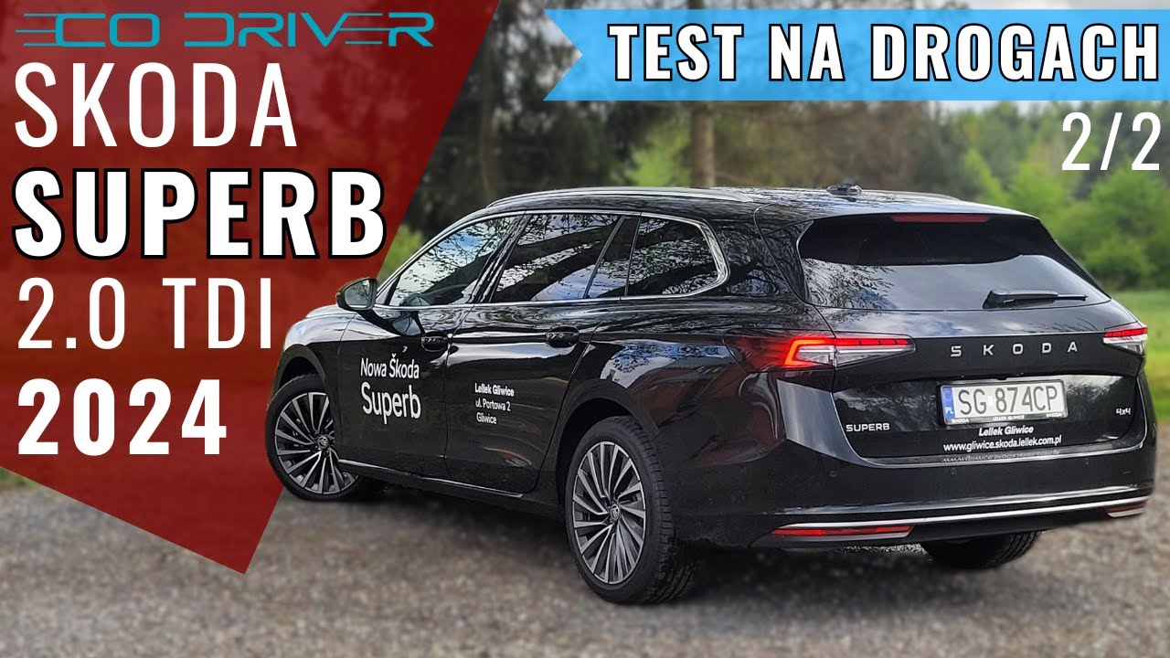 Skoda Superb 2024 - TEST PL [2/2 - Jazda, spalanie, asystenci, cennik] - 2.0 TDI 193 KM 4x4 | DCC +