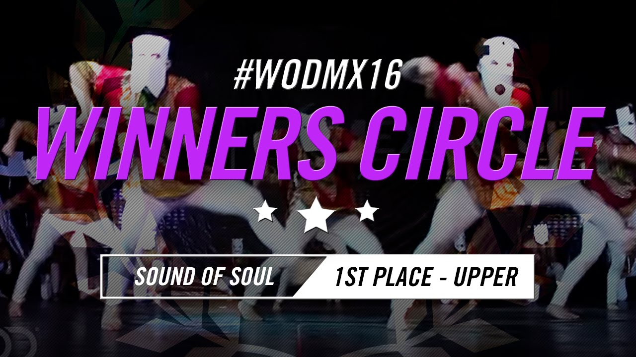 Sound Of Soul | 1st Place – Upper Division | World of Dance Mexico City Qualifier 2016 | 