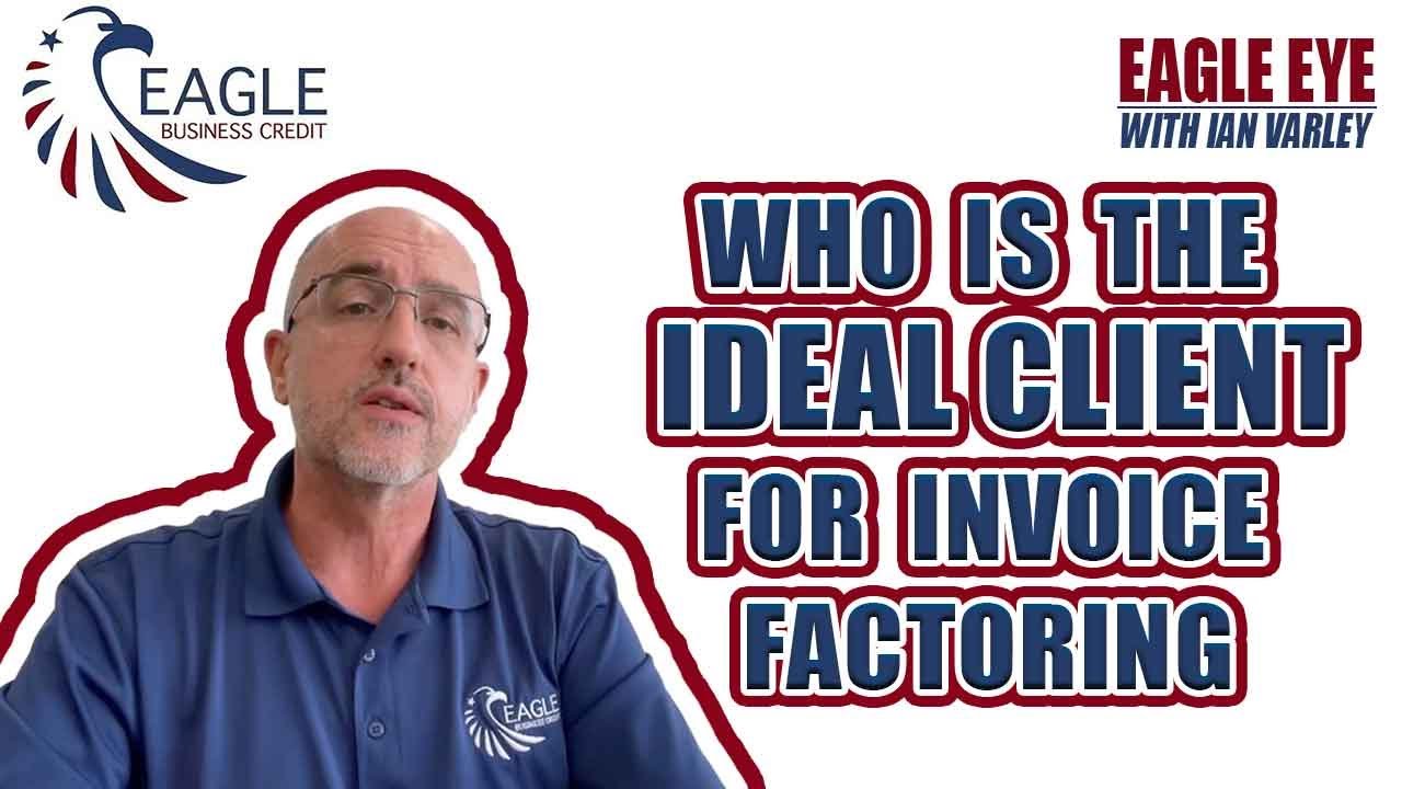 The Ideal Client for Invoice Factoring?