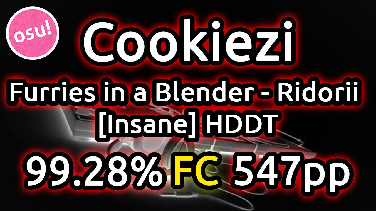 Cookiezi | Furries in a Blender - Ridorii [Insane] | HDDT 99.28% FC 547pp | Liveplay w/ Twitch Chat