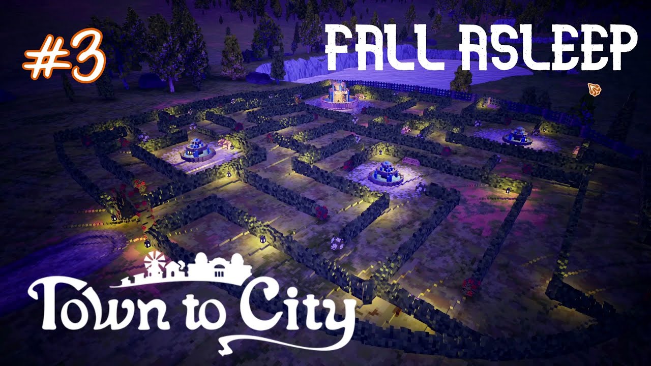 Fall Asleep to #TownToCity &ndash; Episode 3 (No commentary)