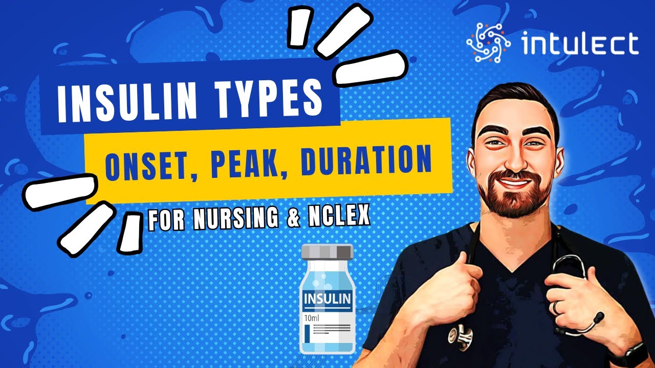 Insulin Types: Onset, Peak, Duration | Intulect Nursing