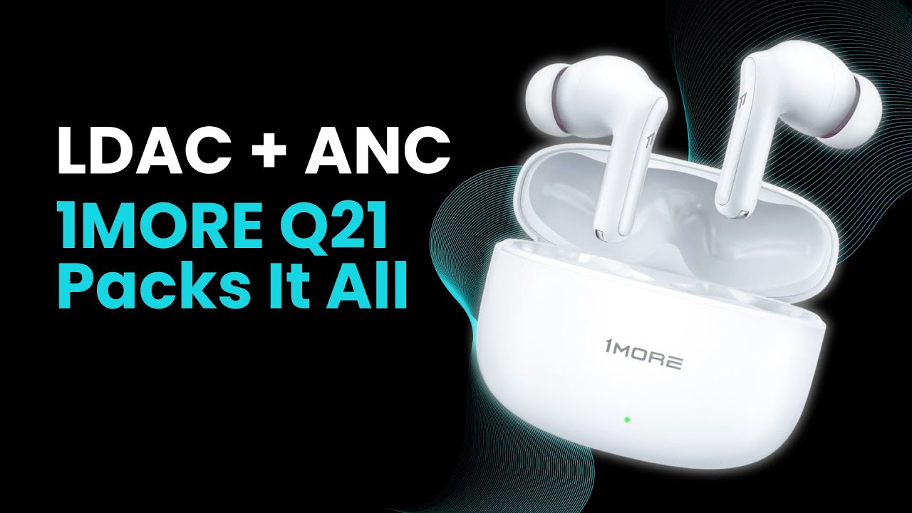 LDAC + ANC 1MORE Q21 — это всё, что нужно.
