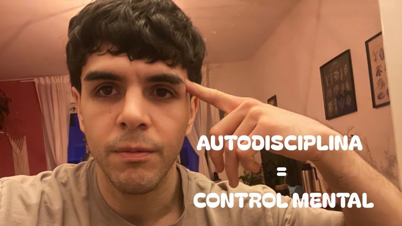 CONTROLA TU MENTE A TRAVES DE LA AUTODISCIPLINA 