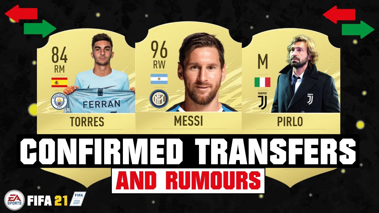 FIFA 21 | NEW CONFIRMED TRANSFERS & RUMOURS | FT. MESSI, TORRES, PIRLO... etc