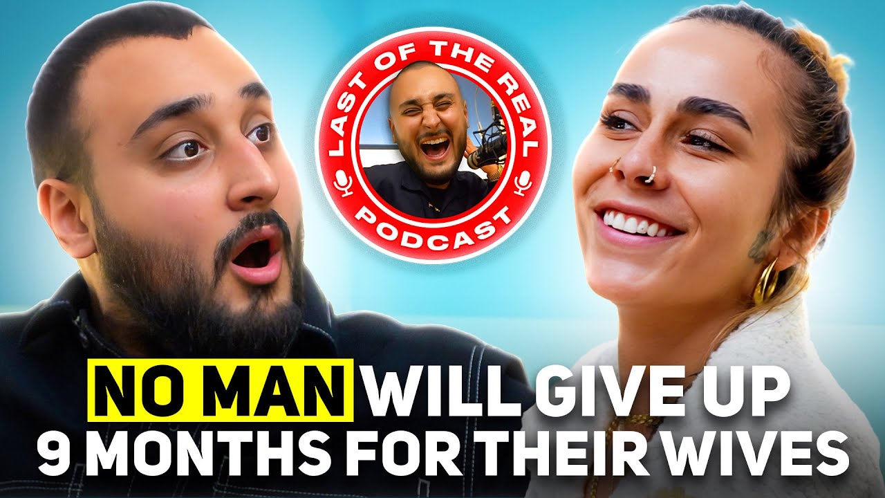 Will Men Give Up 9 Months For Their Wives? | Ft. Klaudia | Last Of The Real EP 65