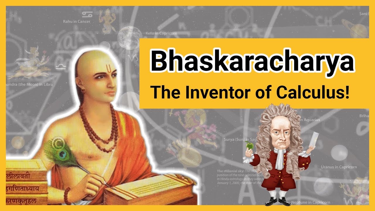 Bhaskaracharya - The Indian Mathematician who Invented Calculus