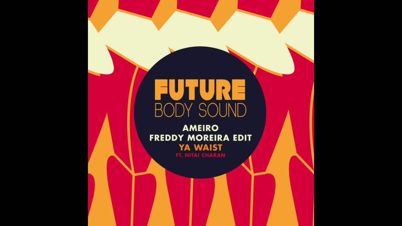 Ameiro - Ya Waist (Freddy Moreira Edit) (ft. Nitai Charan)