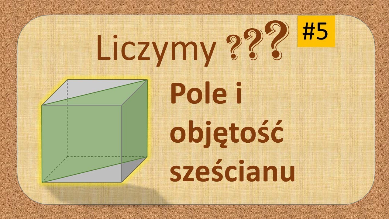 Obliczanie pola i objętości sześcianu