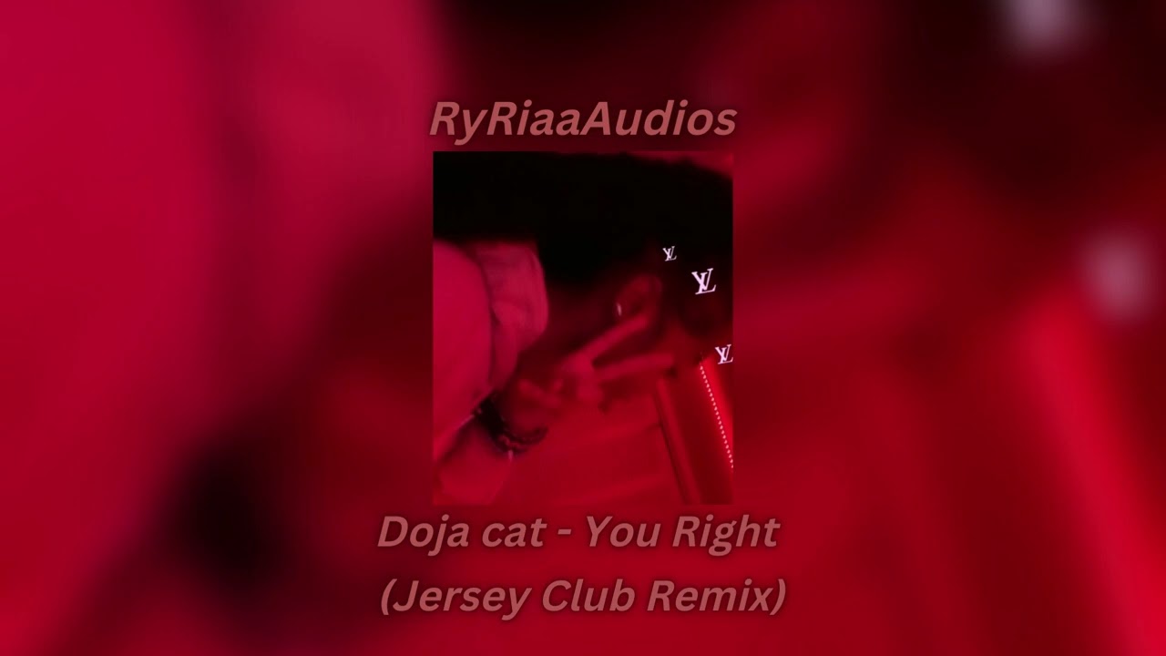 Doja Cat - Your Right (Jersey Club Remix)