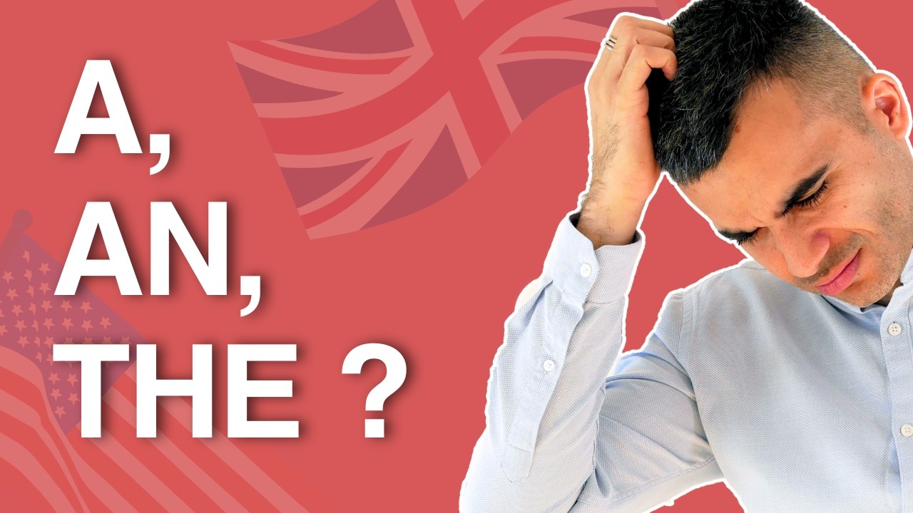 Les articles en anglais : a, an, the ou l'article zéro (comment les utiliser sans faire de fautes)
