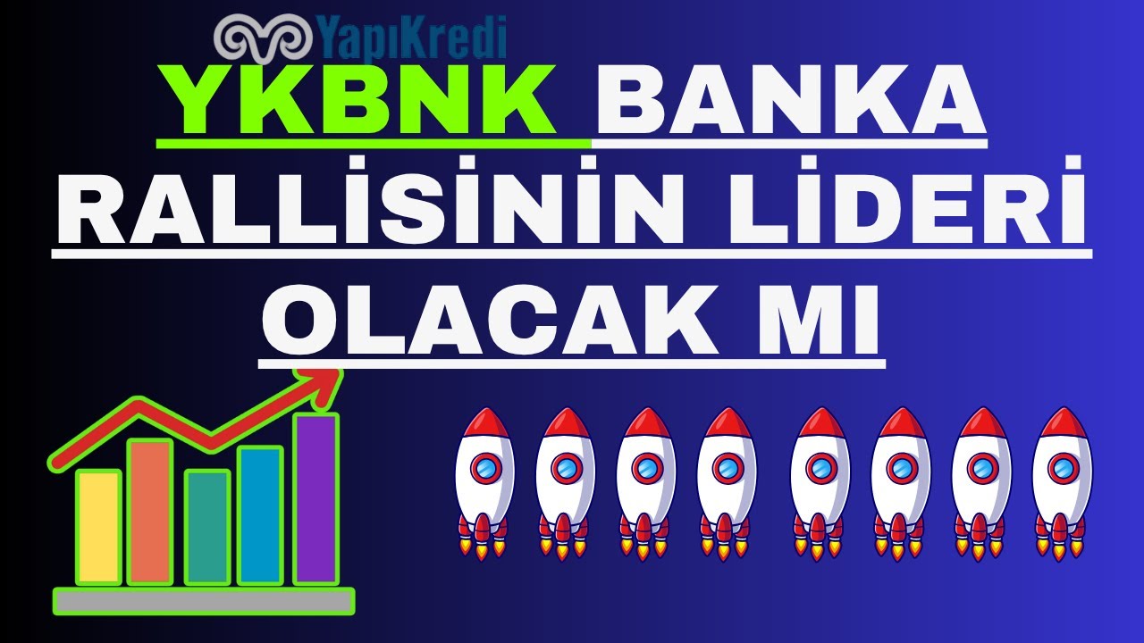 Yapı Kredi Bankası Hisse Analizi - Banka Rallisi Bu Hafta YKBNK&rsquo;yı Taşıyacak mı