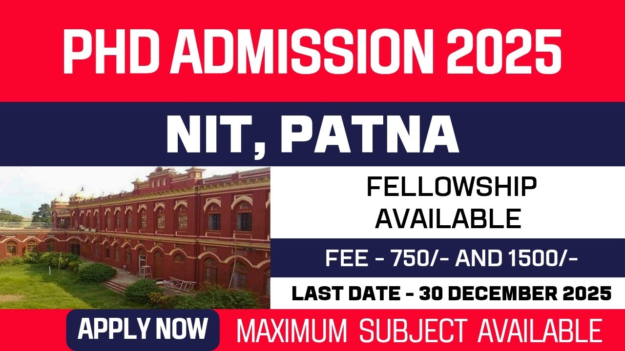 New PhD Admission 2026 | National Institute of Technology Patna | NIT Patna | Fellowship | Apply Now