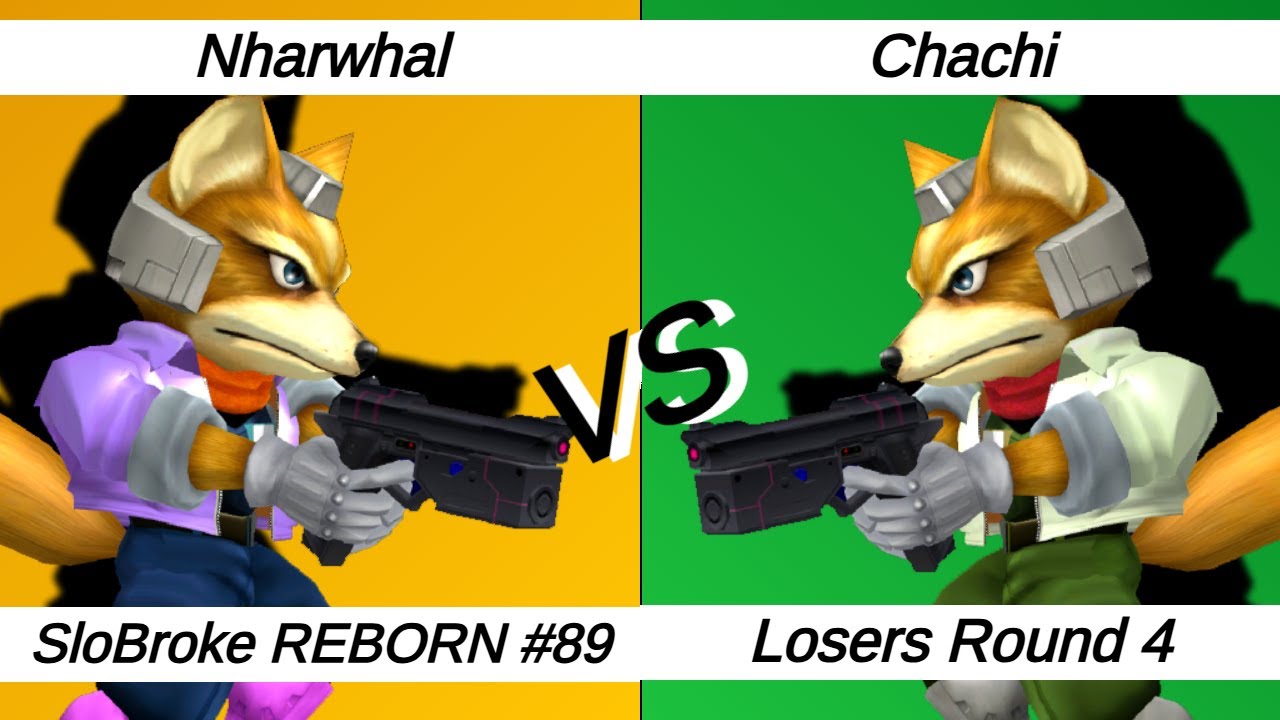 SloBroke REBORN #89 – LR4 – Nharwhal ⟮Fox⟯ vs Chachi ⟮Fox, Marth, Falcon⟯