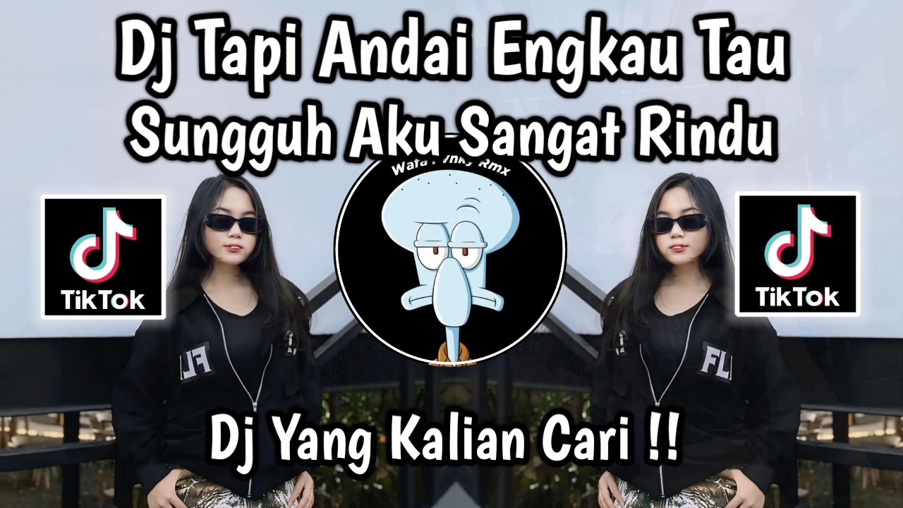 DJ TAPI ANDAI ENGKAU TAU SUNGGUH AKU SANGAT RINDU _ DJ MERINDUMU LAGI VIRAL TIKTOK 2026