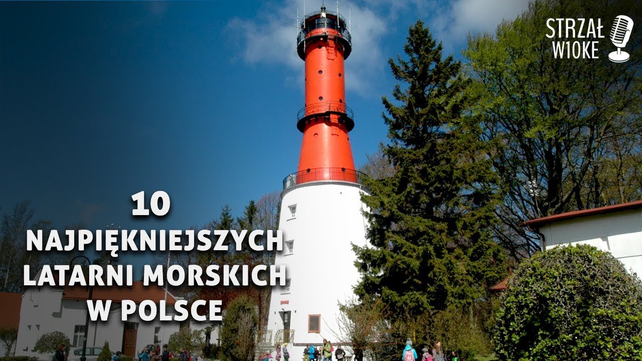 10 Najpiękniejszych Latarni Morskich w Polsce