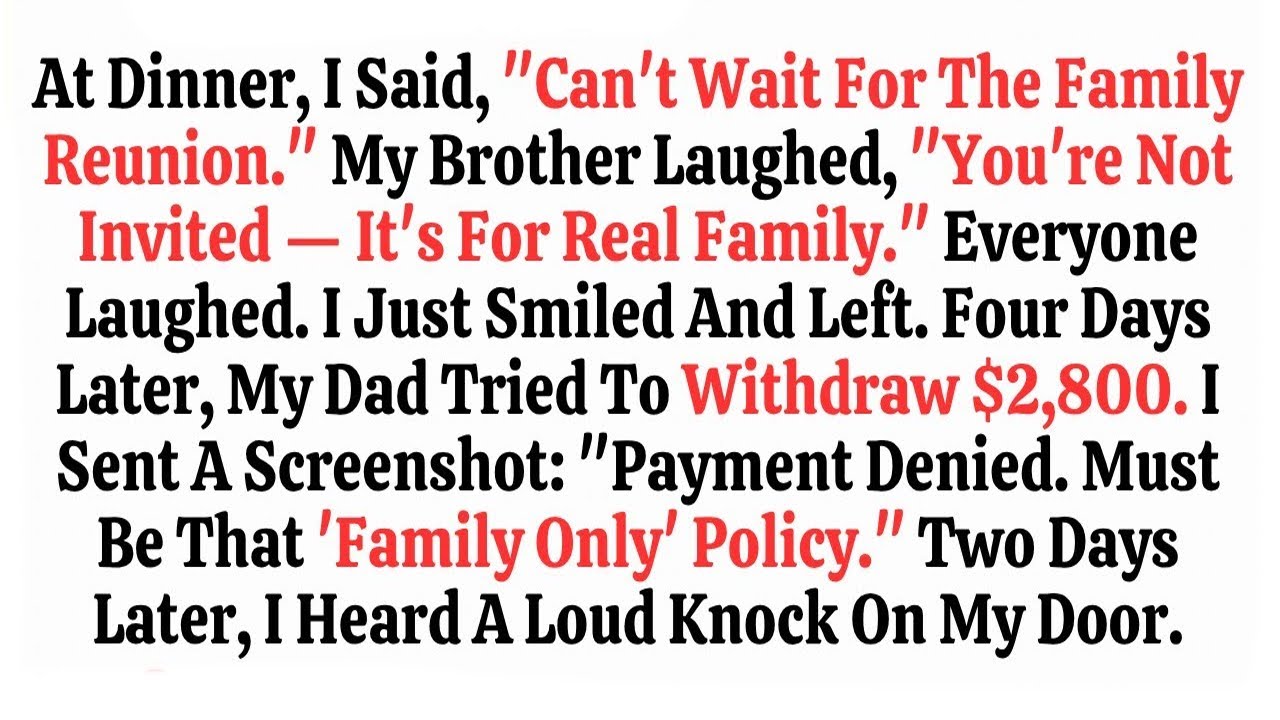 At Dinner, I Said, “Can’t Wait For The Family Reunion ” My Brother Laughed, “You’re Not Invited ”