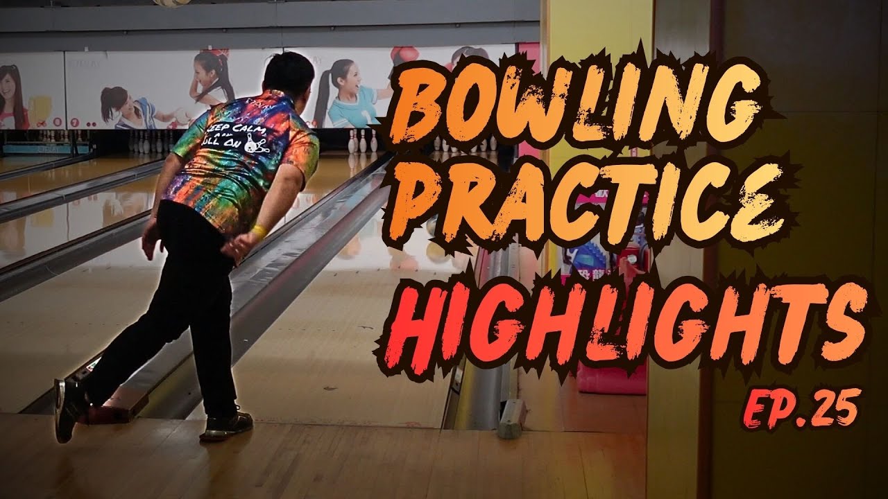 有油就是好打！┃Bowling Practice Highlights EP.25