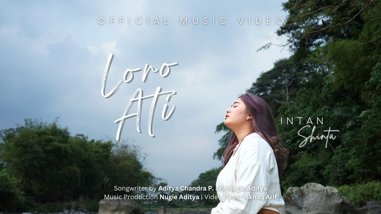 INTAN SHINTA - LORO ATI | OFFICIAL MUSIC VIDEO
