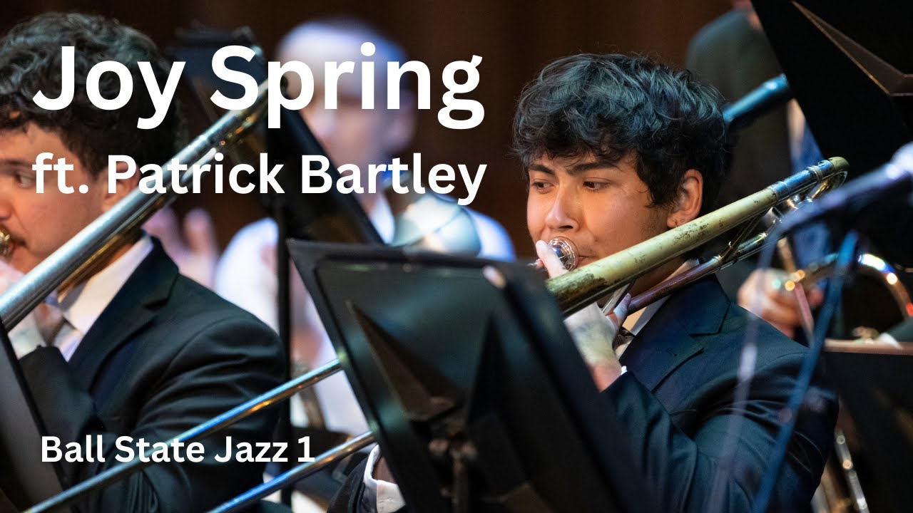 Joy Spring arr. Scott Arcangel ft. Patrick Bartley | Ball State Jazz 1